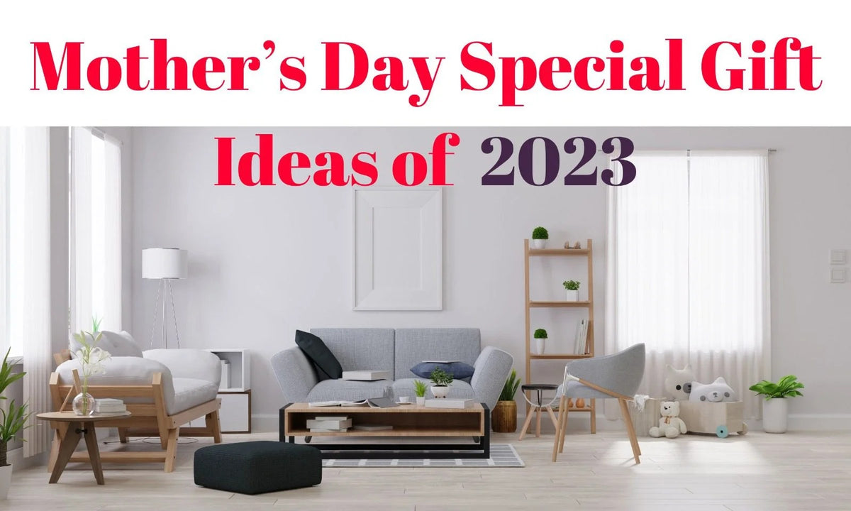 Top 15 Mother’s Day Special Gift Ideas of 2023